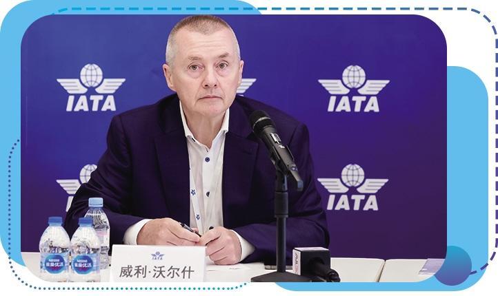 The Chinese aviation market will continue to improve - Interview with Willy Walsh, Chairman of the International Air Transport Association Civil Aviation | China | Aviation
